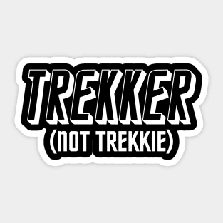 IT'S TREKKER, NOT TREKKIE - 2.0 Sticker